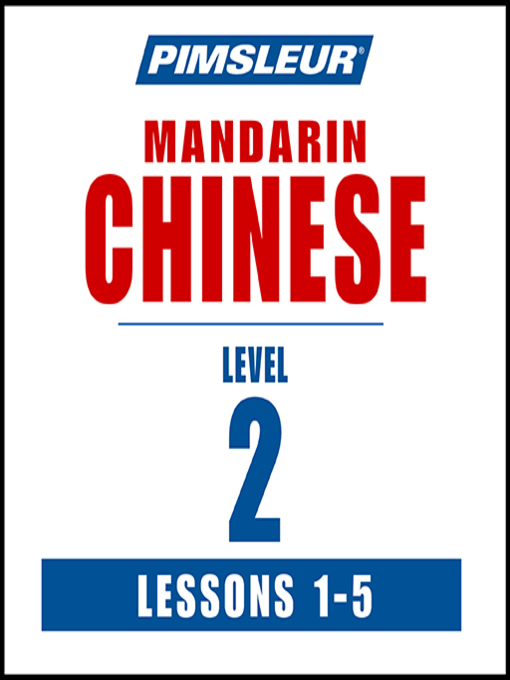 Title details for Pimsleur Chinese (Mandarin) Level 2 Lessons 1-5 MP3 by Pimsleur - Available